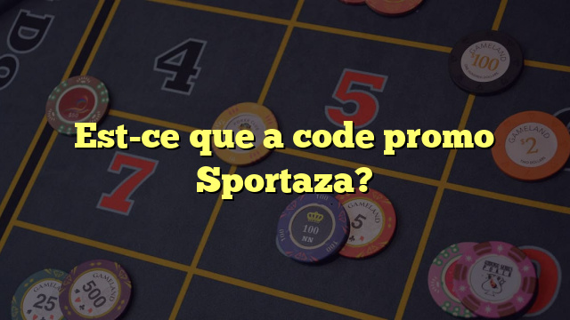 Est-ce que a code promo Sportaza?