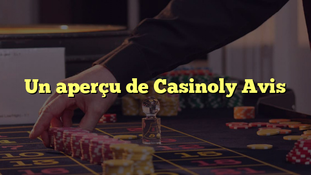 Un aperçu de Casinoly Avis