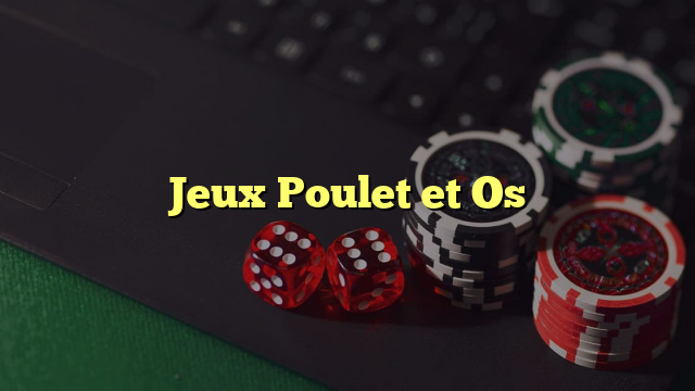 Jeux Poulet et Os