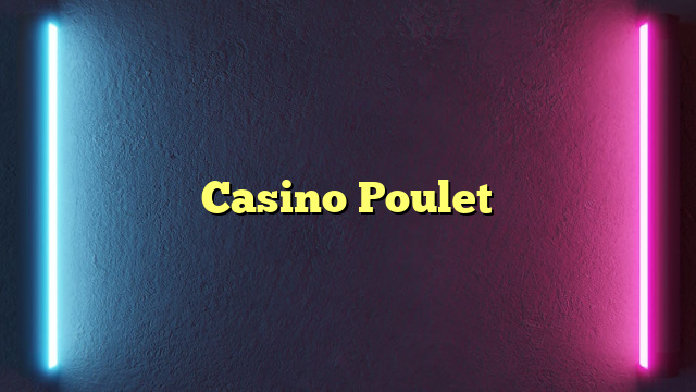 Casino Poulet