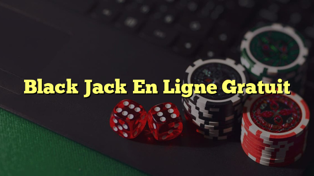 Black Jack En Ligne Gratuit
