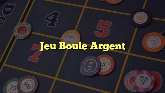 Jeu Boule Argent