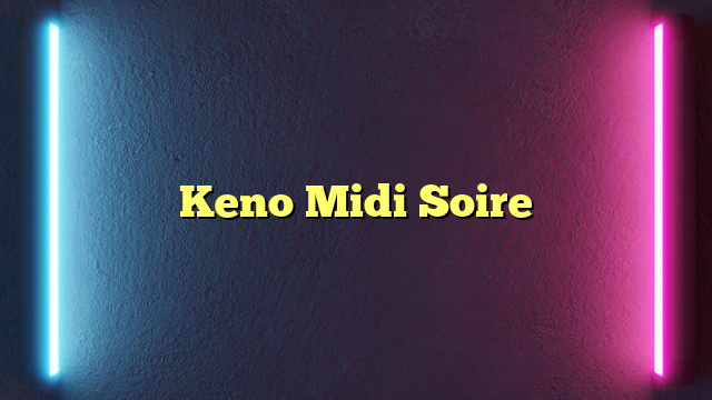 Keno Midi Soire