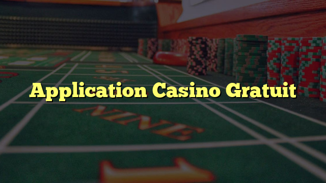 Application Casino Gratuit