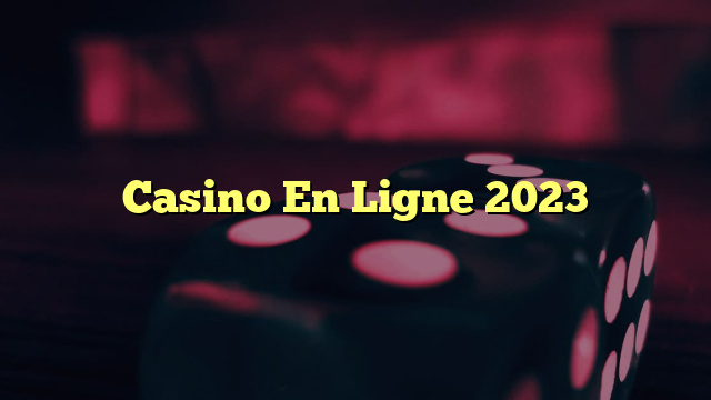 Casino En Ligne 2023