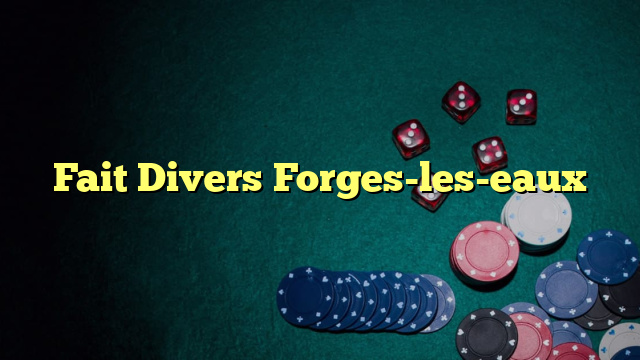 Fait Divers Forges-les-eaux