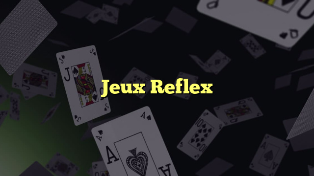 Jeux Reflex