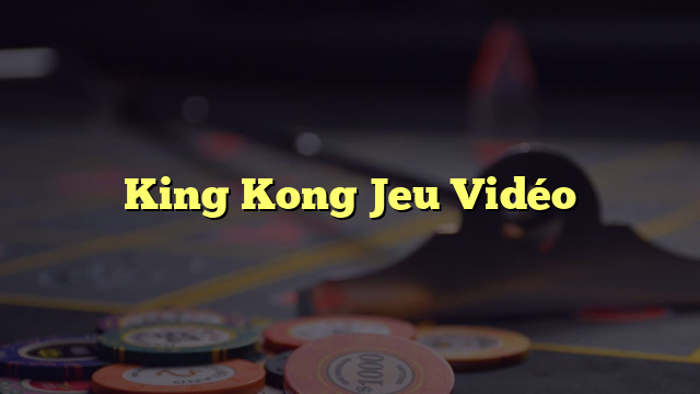 King Kong Jeu Vidéo