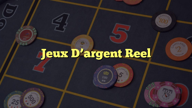 Jeux D’argent Reel