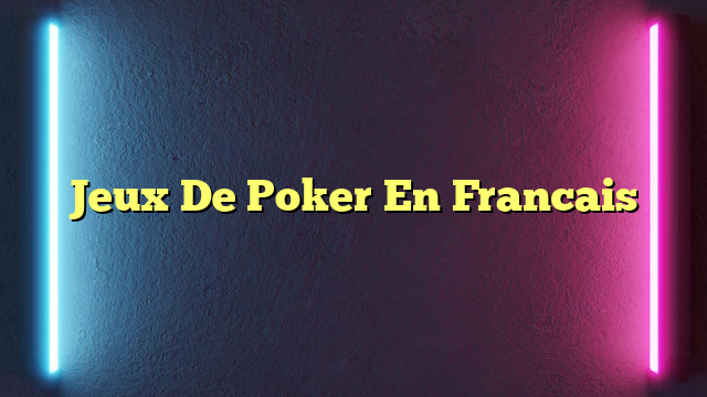 Jeux De Poker En Francais