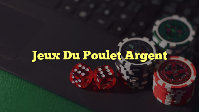 Jeux Du Poulet Argent