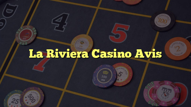La Riviera Casino Avis