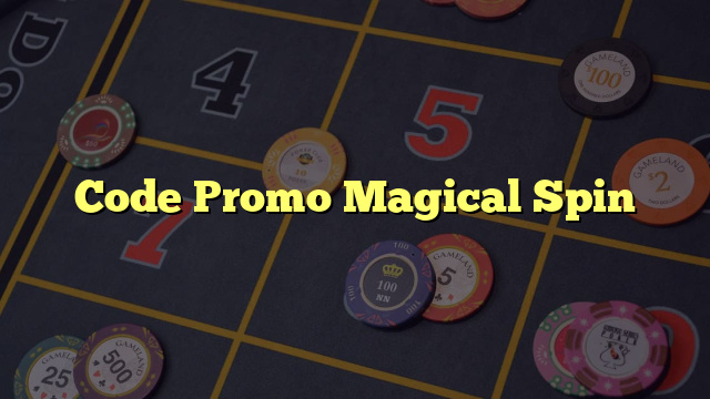Code Promo Magical Spin