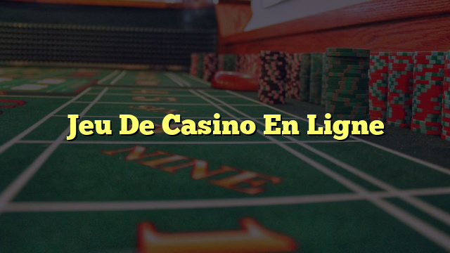 Jeu De Casino En Ligne