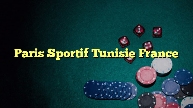 Paris Sportif Tunisie France