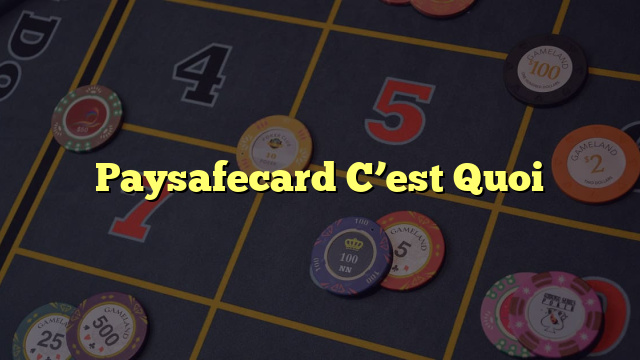 Paysafecard C’est Quoi