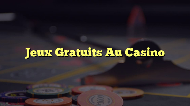 Jeux Gratuits Au Casino