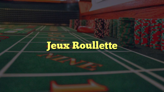 Jeux Roullette