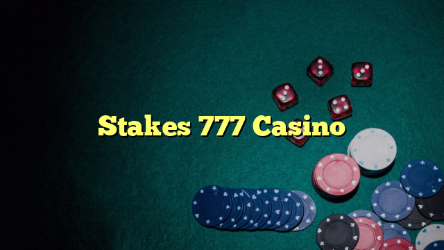 Stakes 777 Casino