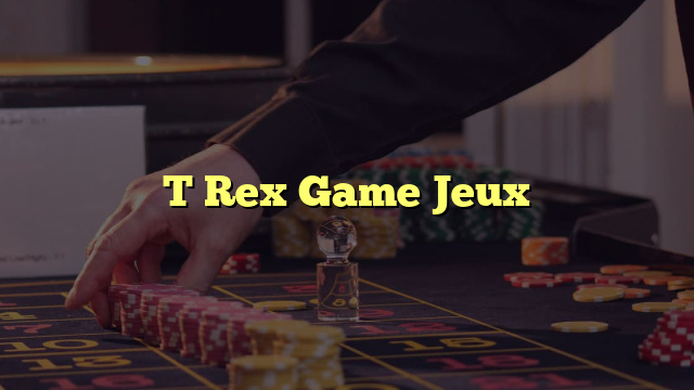 T Rex Game Jeux