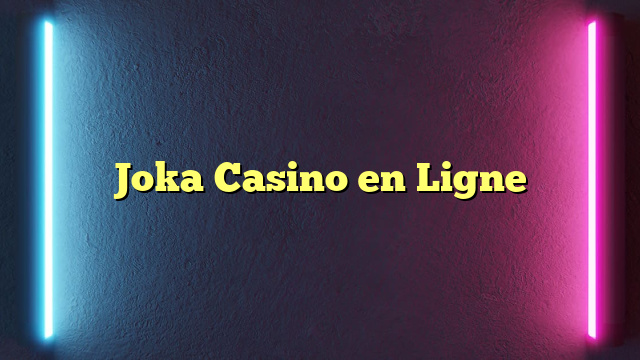 Joka Casino en Ligne