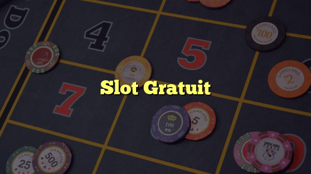 Slot Gratuit