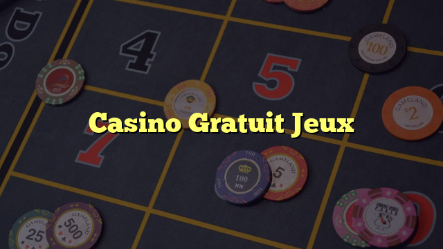 Casino Gratuit Jeux