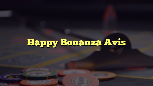 Happy Bonanza Avis