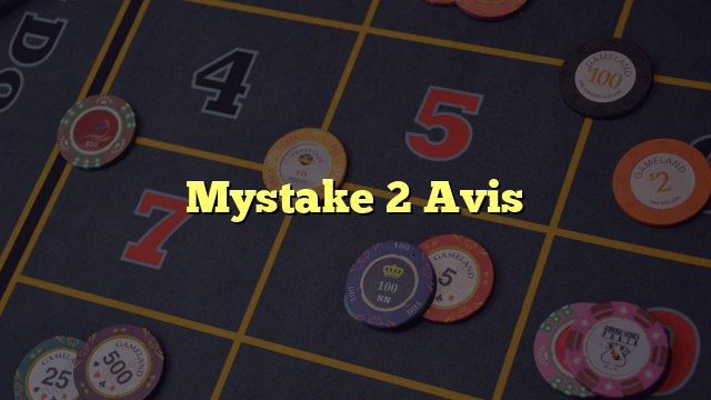 Mystake 2 Avis
