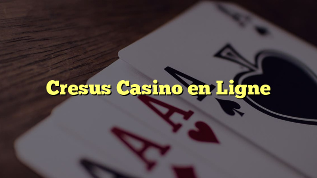 Cresus Casino en Ligne