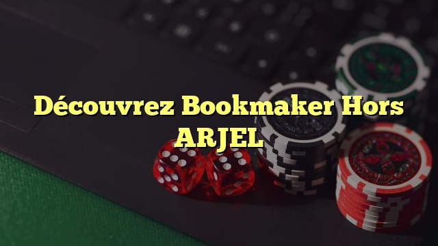 Découvrez Bookmaker Hors ARJEL