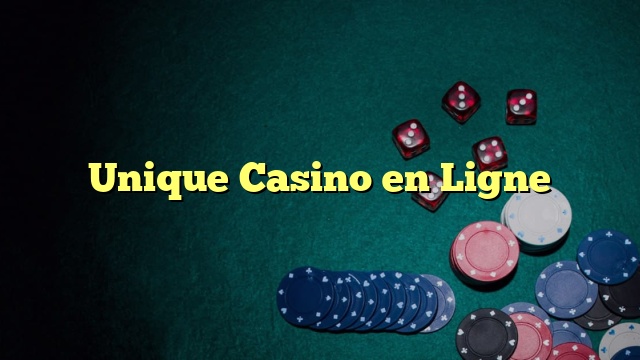 Unique Casino en Ligne