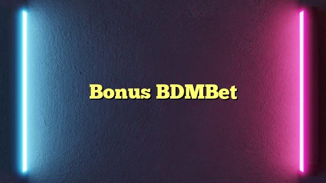 Bonus BDMBet