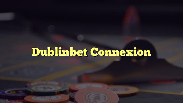 Dublinbet Connexion