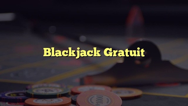 Blackjack Gratuit