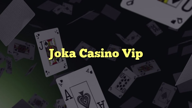 Joka Casino Vip