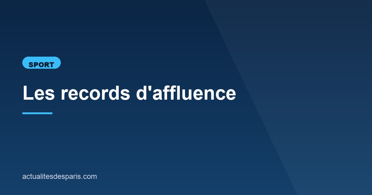 Illustration de l'article consacré aux records d'affluence